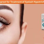 Careprost for Treatment of Eyelash Hypotrichosis