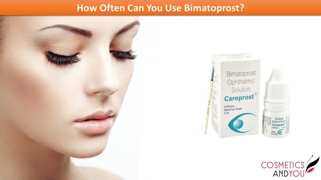 How Often Can You Use Bimatoprost? Cosmetics and you Acne Treatment