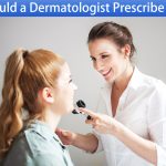 What would a Dermatologist Prescribe for Acne?