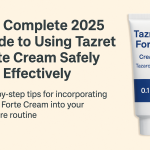 The Complete 2025 Guide to Using Tazret Forte Cream Safely and Effectively